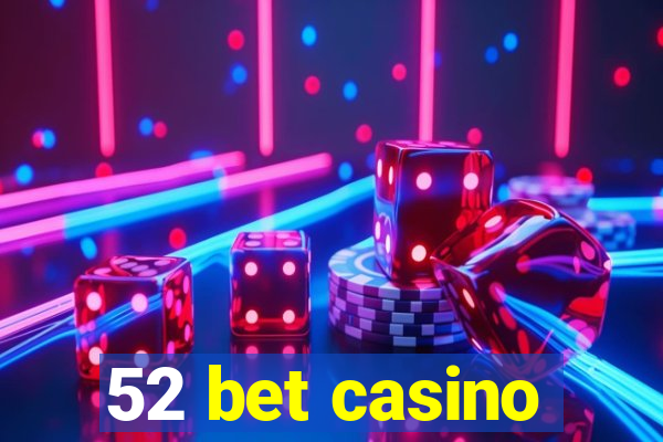 52 bet casino